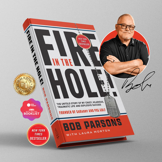 Fire in the Hole by Bob Parsons - PXG